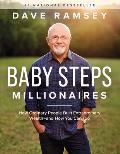 Baby Steps Millionaires How Ordinary People Built Extraordinary Wealth & How You Can Too