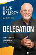 Delegation: The Most Rewarding, Frustrating . . . Awesome Part of Running Your Business