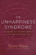 Unhappiness Syndrome 28 Habits of Unhappy People & How to Change Them