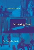 Screening Fears: On Protective Media