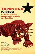 Zapantera Negra An Artistic Encounter Between Black Panthers & Zapatistas