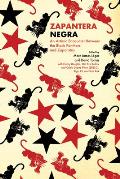 Zapantera Negra An Artistic Encounter Between Black Panthers & Zapatistas New & Updated Edition