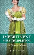 The Impertinent Miss Templeton: A Regency Romance