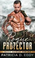 Rogue Protector: A Gone Rogue Romantic Suspense Standalone