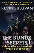 The Bundy Secrets: Hidden Files On America's Worst Serial Killer