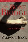 The Bone Bridge: A Brother's Story