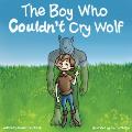 The Boy Who Couldn't Cry Wolf