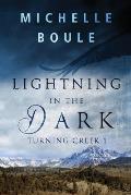 Lightning in the Dark: Turning Creek 1