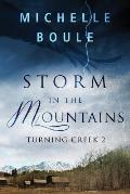 Storm in the Mountains: Turning Creek 2
