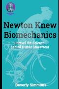 Newton Knew Biomechanics: Unravel the Science Behind Human Movement