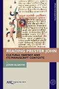 Reading Prester John: Cultural Fantasy and Its Manuscript Contexts