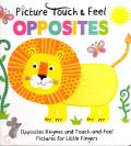 Opposites: Rhymes and Touch-and-Feel Pictures for Little Fingers