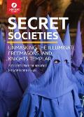 Secret Societies Unmasking the Illuminati Freemasons & Knights Templar
