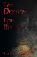 Even Demons Fear His Name