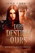 Dire Destiny of Ours: Book 10 of the Overworld Chronicles