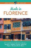 Florence A Travel Guide to Frames Jewelry Leather Goods Maiolica Paper Silk Fabrics Woodcrafts & More
