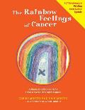 The Rainbow Feelings of Cancer: A Book for Children Who Have a Loved One with Cancer