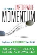 Power of Unstoppable Momentum Key Drivers to Revolutionize Your District