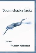 Boom-shacka-lacka: Stories
