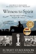 Witness to Spirit: My Life with Cowboys, Mozart & Indians