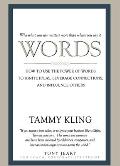 Words: How to Use the Power of Words to Ignite Ideas, Leverage Connections, and Influence Others