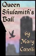 Queen Shulamith's Ball