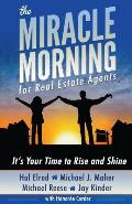 Miracle Morning for Real Estate Agents Its Your Time to Rise & Shine