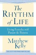 Rhythm of Life Living Everyday with Passion & Purpose