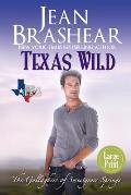 Texas Wild (Large Print Edition): The Gallaghers of Sweetgrass Springs