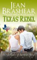 Texas Rebel: The Gallaghers of Sweetgrass Springs