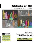 Autodesk 3ds Max 2024: A Comprehensive Guide, 24th Edition