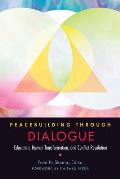 Peacebuilding Through Dialogue: Education, Human Transformation, and Conflict Resolution