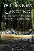 Wilderness Canoeing: A Guide to the Boundary Waters of Minnesota