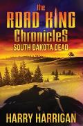 The Road King Chronicles: South Dakota Dead
