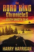The Road King Chronicles: South Dakota Dead