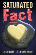 Saturated Fact: A Closer Look at Healthy Fats and the Truth about Saturated Fat