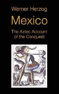 Mexico: The Aztec Account of the Conquest [SCREENPLAY]