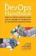 Devops Handbook How to Create World Class Agility Reliability & Security in Technology Organizations