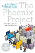 Phoenix Project A Novel about IT DevOps & Helping Your Business Win