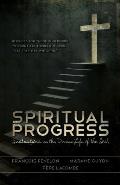 Spiritual Progress: Instructions in the Divine Life of the Soul