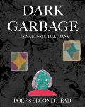 Dark Garbage & Poefs Second Head