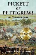 Pickett or Pettigrew?: An Historical Essay
