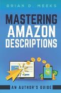 Mastering Amazon Descriptions: An Author's Guide: Copywriting for Authors