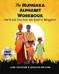 The Mungaka Alphabet Workbook: Dù'ti mà Fuŋ boà mà Ŋwà'ni Mɨ̀ŋgâkà