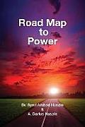Road Map to Power: Thiis thought-provoking book examines the true source of personal power, how our quest for success and achievement ori