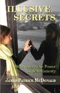 Illusive Secrets: Discovering the Power of Self-Honesty