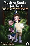 Mystery Books for Kids: The Donnie and Jose Chronicles; A Collection of 3 Mystery Mini Stories for Children