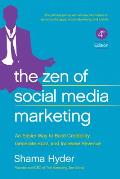 The Zen of Social Media Marketing: An Easier Way to Build Credibility, Generate Buzz, and Increase Revenue