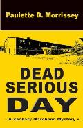 Dead Serious Day: A Zachary Marchand Mystery