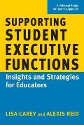 Supporting Student Executive Functions: Insights and Strategies for Educators